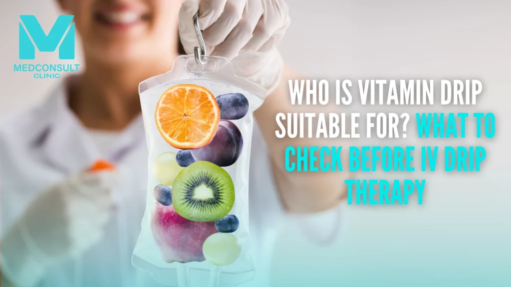 Who Is Vitamin Drip Suitable For? What to Check Before IV Drip Therapy 1 Iv Drip