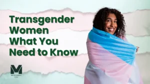 Transgender Women What You Need to Know